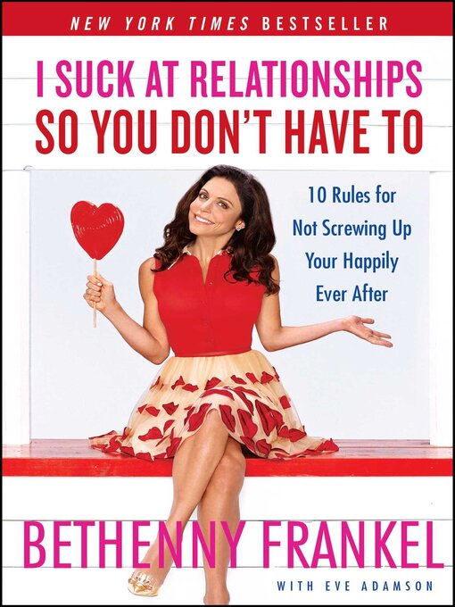Title details for I Suck at Relationships So You Don't Have To by Bethenny Frankel - Wait list